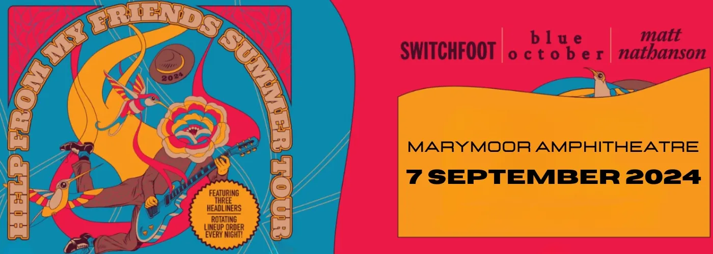 Switchfoot, Blue October &amp; Matt Nathanson: Help From My Friends Summer Tour